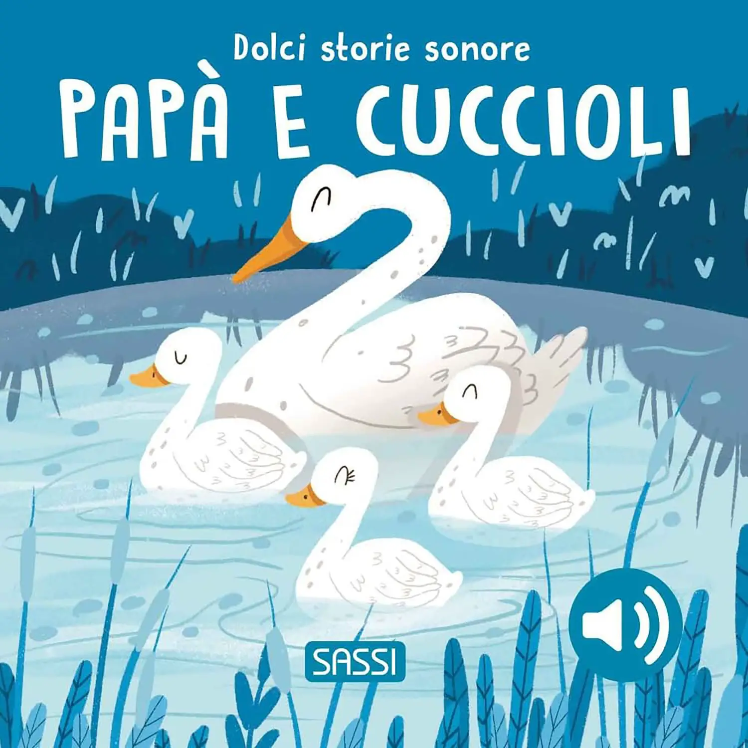 Dolci Storie Sonore: Papà e i Cuccioli | Libro Sonoro Sassi Junior - Prima biblioteca