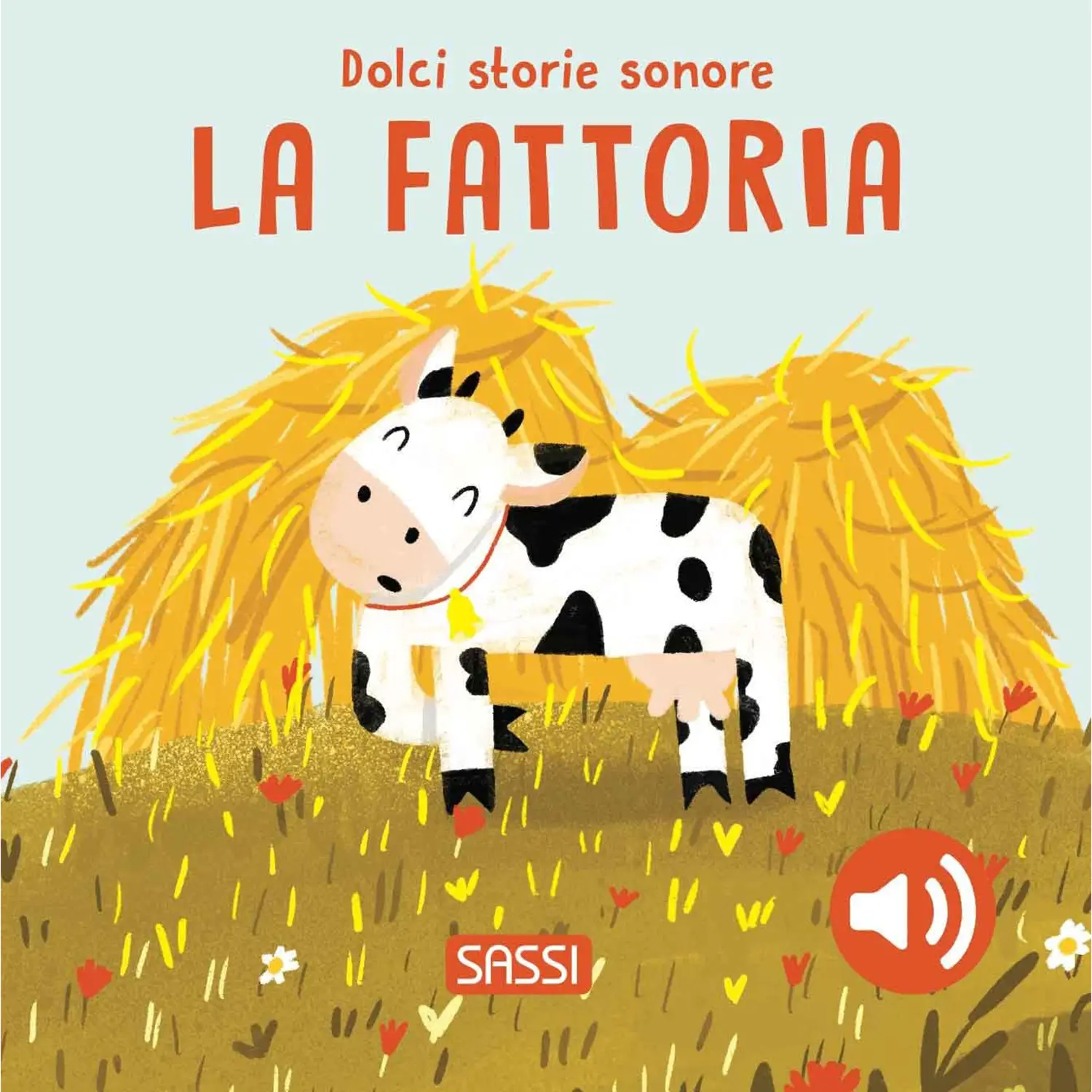 Dolci Storie Sonore La Fattoria: Libro Sonoro per Bambini Sassi Junior - Prima biblioteca