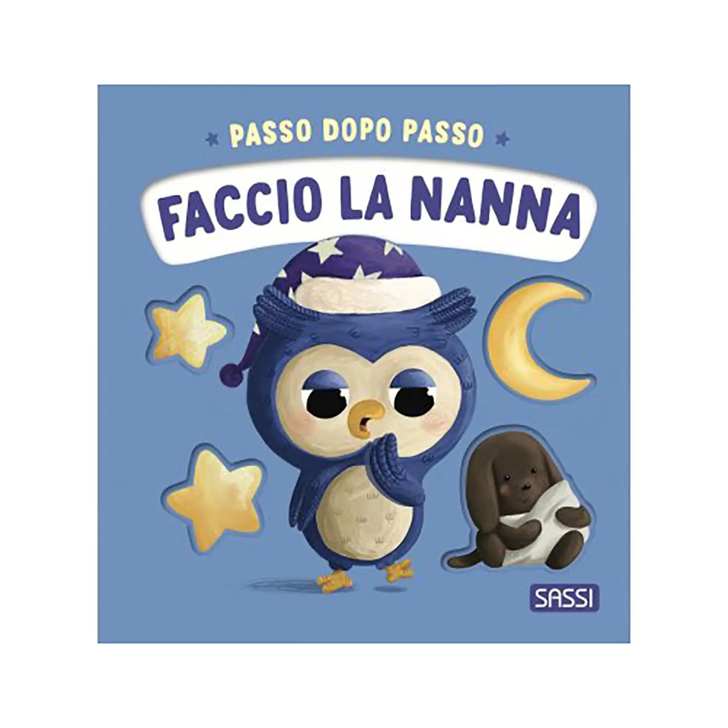 Passo Dopo Passo Faccio la Nanna - Libro Cartonato | Sassi Junior - Prima biblioteca