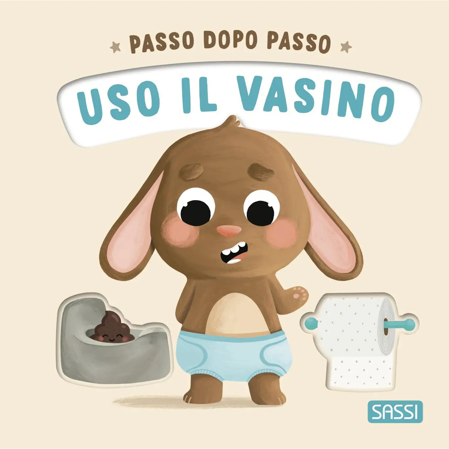 Passo Dopo Passo Uso il Vasino - Libro Cartonato | Sassi Junior - Prima biblioteca