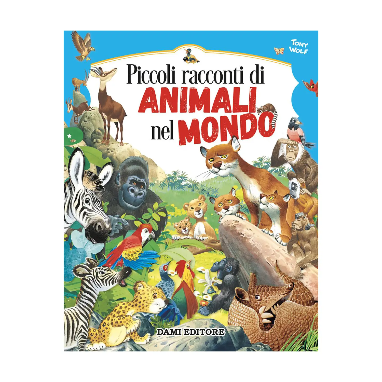 Piccoli Racconti di Animali nel Mondo - Libro per Bambini - Prima biblioteca